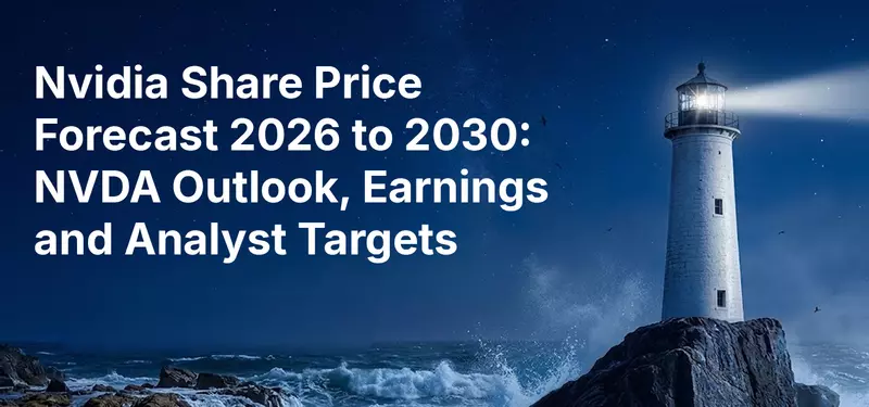 Nvidia Share Price Forecast 2026 to 2030: NVDA Outlook, Earnings and Analyst Targets
