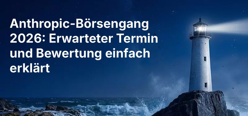 Anthropic-Börsengang 2026: Erwarteter Termin und Bewertung einfach erklärt