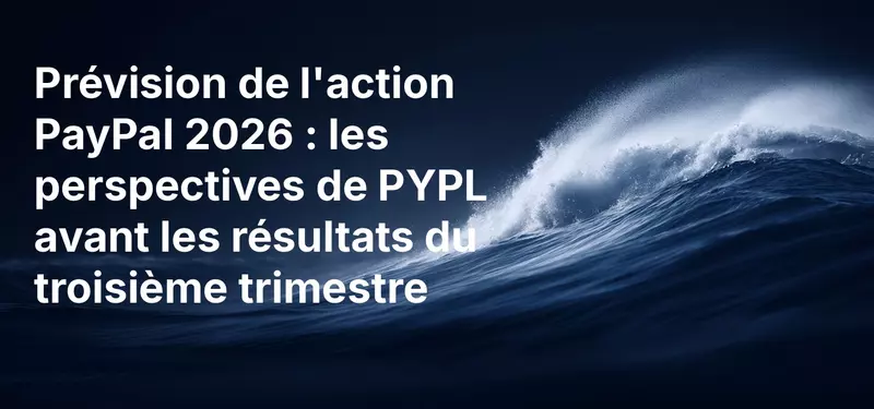 Prévision de l'action PayPal 2026 : les perspectives de PYPL avant les résultats du troisième trimestre