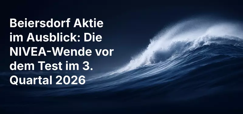 Beiersdorf Aktie im Ausblick: Die NIVEA-Wende vor dem Test im 3. Quartal 2026