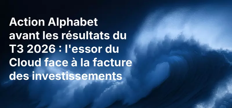 Action Alphabet avant les résultats du T3 2026 : l'essor du Cloud face à la facture des investissements