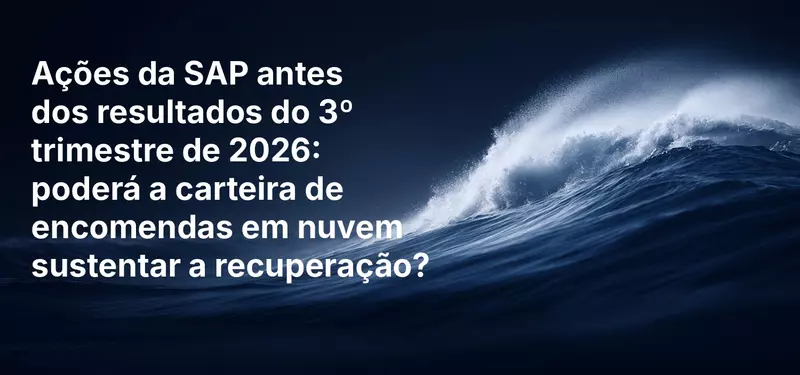 Ações da SAP antes dos resultados do 3º trimestre de 2026: poderá a carteira de encomendas em nuvem sustentar a recuperação?