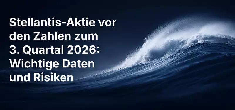 Stellantis-Aktie vor den Zahlen zum 3. Quartal 2026: Wichtige Daten und Risiken