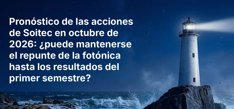 Pronóstico de las acciones de Soitec en octubre de 2026: ¿puede mantenerse el repunte de la fotónica hasta los resultados del primer semestre?
