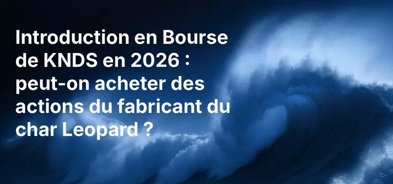 Introduction en Bourse de KNDS en 2026 : peut-on acheter des actions du fabricant du char Leopard ?