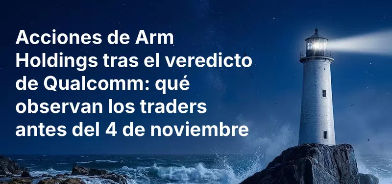 Acciones de Arm Holdings tras el veredicto de Qualcomm: qué observan los traders antes del 4 de noviembre