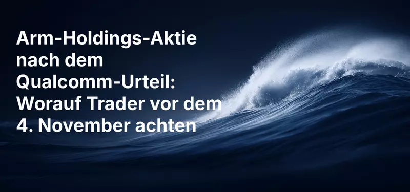 Arm-Holdings-Aktie nach dem Qualcomm-Urteil: Worauf Trader vor dem 4. November achten