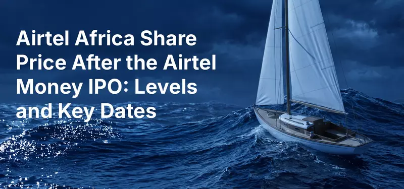 Airtel Africa Share Price After the Airtel Money IPO: Levels and Key Dates
