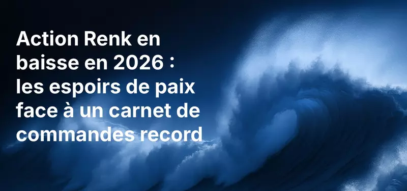 Action Renk en baisse en 2026 : les espoirs de paix face à un carnet de commandes record