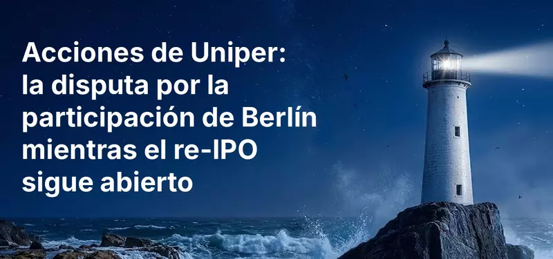 Acciones de Uniper: la disputa por la participación de Berlín mientras el re-IPO sigue abierto