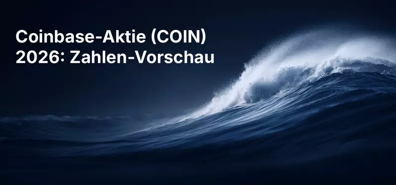 Coinbase-Aktie (COIN) 2026: Vorschau auf die Zahlen und Analystenprognosen