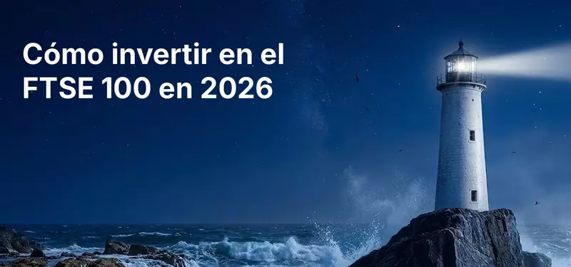 Cómo invertir en el FTSE 100 en 2026: guía de ETF y CFD