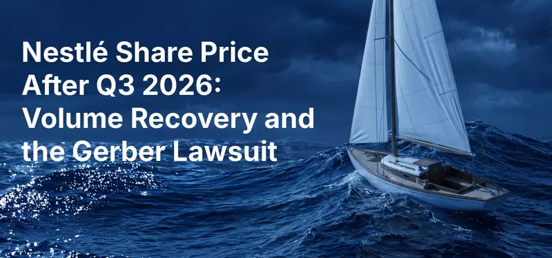 Nestlé Share Price After Q3 2026: Volume Recovery and the Gerber Lawsuit